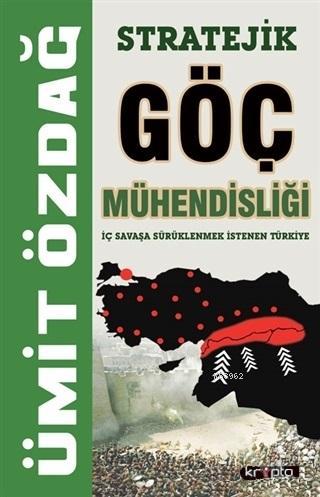 Stratejik Göç Mühendisliği; İç Savaşa Sürüklenmek İstenen Türkiye
