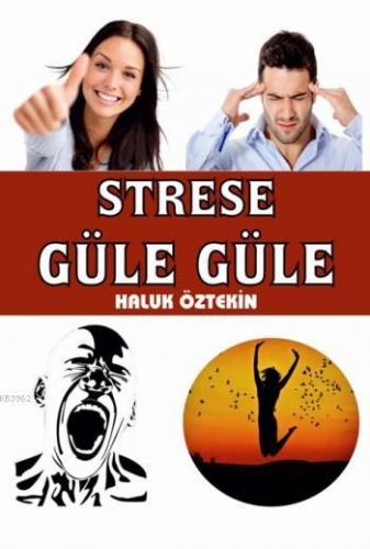 Strese Güle Güle Haluk Öztekin