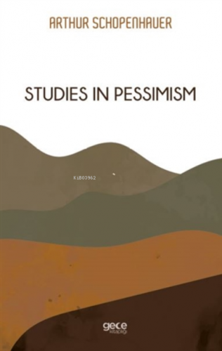Studies In Pessimism ARTHUR SCHOPENHAUER