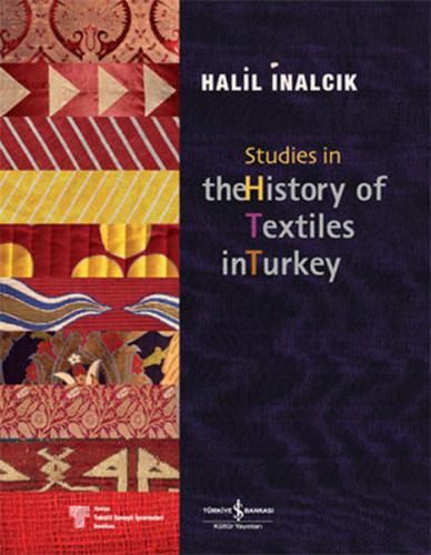 Studies in the History of Textiles in Turkey Halil İnalcık