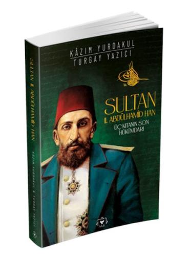 Sultan II. Abdülhamit Han Kazım Yurdakul