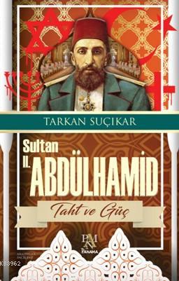 Sultan II. Abdülhamit Taht ve Güç Tarkan Suçıkar