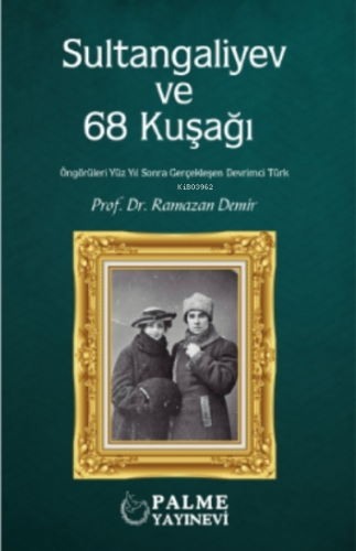 Sultangaliyev ve 68 Kuşağı Ramazan Demir