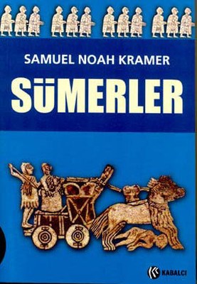 Sümerler Tarihleri, Kültürleri ve Karakterleri Samuel Noah Kramer