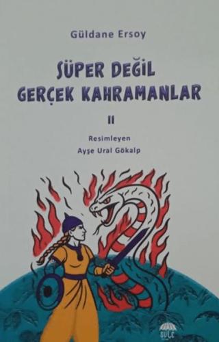Süper Değil Gerçek Kahramanlar-2 Güldane Ersoy
