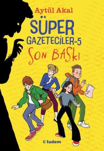 Süper Gazeteciler-5 Son Baskı Aytül Akal