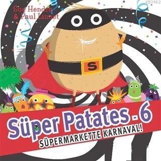 Süper Patates 6 - Süper Markette Karnaval! Sue Hendra