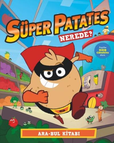Süper Patates– Nerede ? Ara-Bul Kitabı Sue Hendra