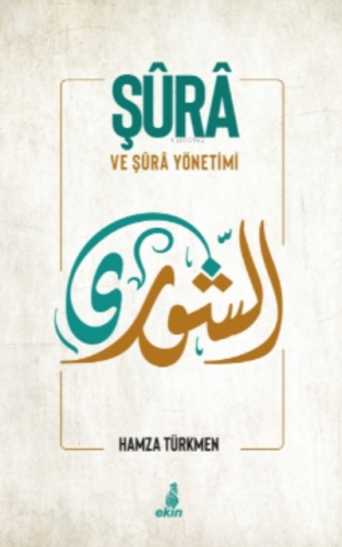 Şura ve Şura Yönetimi Hamza Türkmen