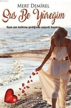 Sus Be Yüreğim