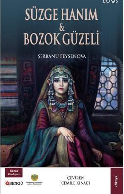 Süzge Hanım - Bozok Güzeli Şerbanu Beysenova