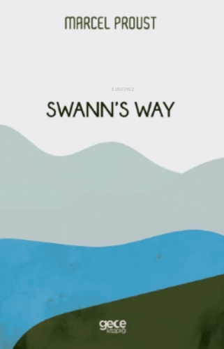 Swann's Way Marcel Proust
