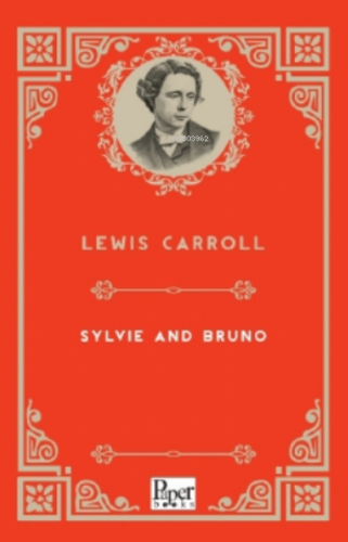 Sylvie and Bruno Lewis Carroll