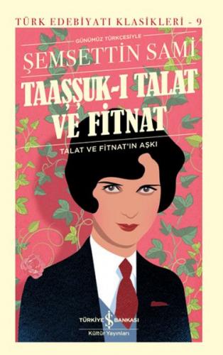 Taaşşuk-ı Talat ve Fitnat (Günümüz Türkçesi) - Türk Edebiyatı Klasikle