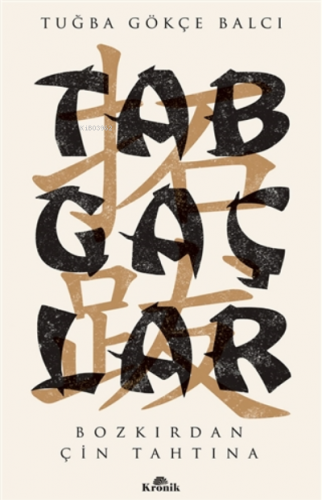 Tabgaçlar;Bozkırdan Çin Tahtına