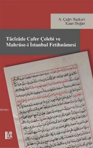 Tacizade Cafer Çelebi ve Mahruse-i İstanbul Fetihnamesi