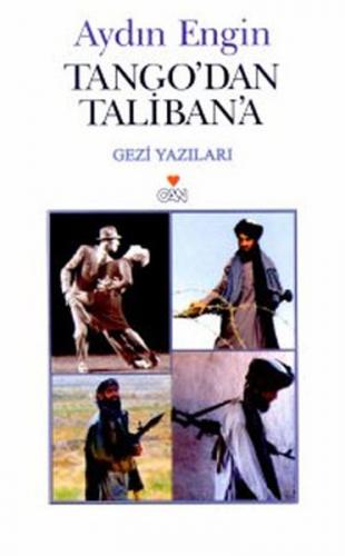 Tango'dan Taliban'a Gezi Yazıları Aydın Engin