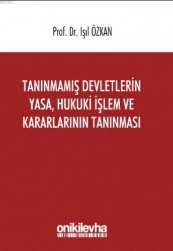 Tanınmamış Devletlerin Yasa, Hukuki İşlem ve Kararlarının Tanınması