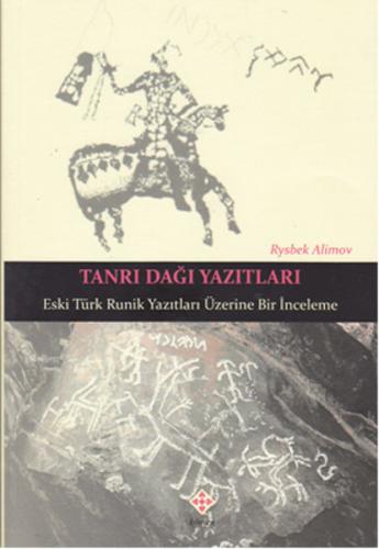 Tanrı Dağı Yazıtları Eski Türk Runik Yazıtları Üzerine Bir İnceleme Ry