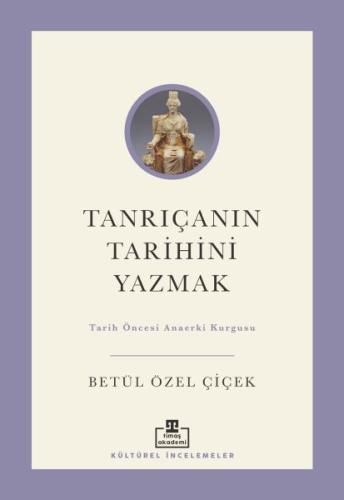 Tanrıçanın Tarihini Yazmak: Tarih Öncesi Anaerki Kurgusu