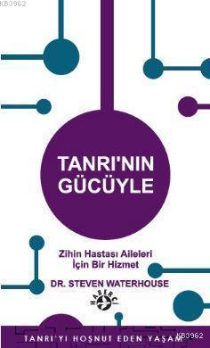 Tanrı'nın Gücüyle; Zihin Hastası Aileleri için Bir Hizmet