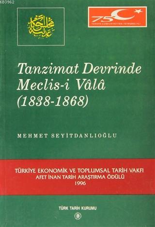 Tanzimat Devrinde Meclis-i Vala (1838-1868) Mehmet Seyitdanlıoğlu