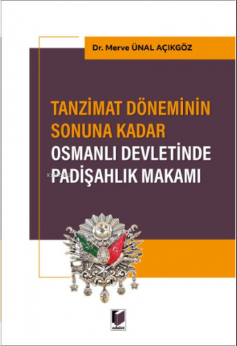 Tanzimat Döneminin Sonuna Kadar Osmanlı Devletinde Padişahlık Makamı M