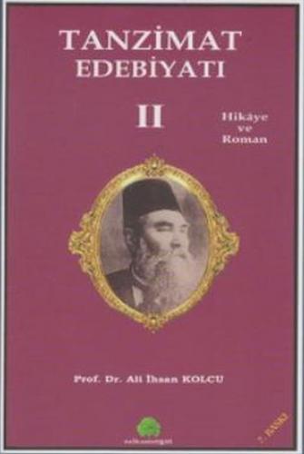 Tanzimat Edebiyatı 2 - Hikaye ve Roman Ali İhsan Kolcu