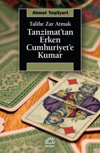Tanzimat’tan Erken Cumhuriyet’e Kumar Ahmet Yeşilyurt