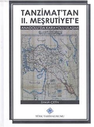 Tanzimat'tan 2. Meşrutiyet'e Anadolu'da Karayolu Ulaşımı