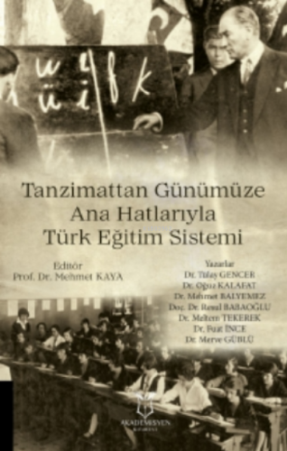 Tanzimattan Günümüze Ana Hatlarıyla Türk Eğitim Sistemi Mehmet Kaya