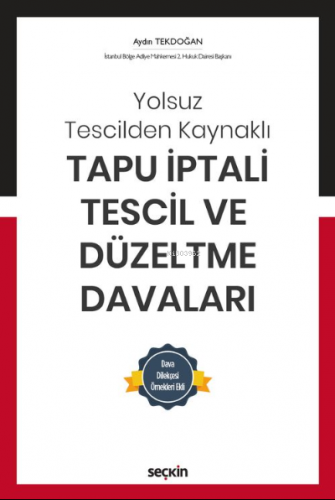 Tapu İptali – Tescil ve Düzeltme Davaları;Dava Dilekçesi Örnekleri Ekli