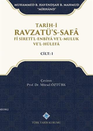 Tarih-i Ravzatü's-Safa Fi Sireti'l-Enbiya ve'l-Muluk ve'l-Hülefa Cilt 
