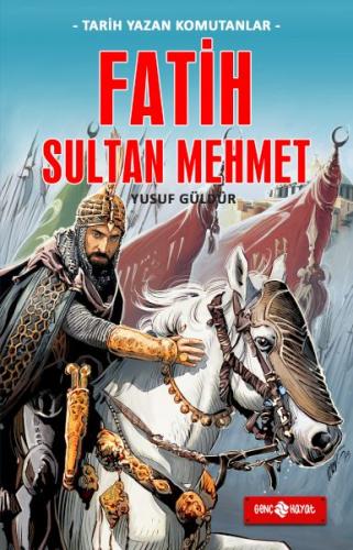 Tarih Yazan Komutanlar - Fatih Sultan Mehmet Yusuf Güldür