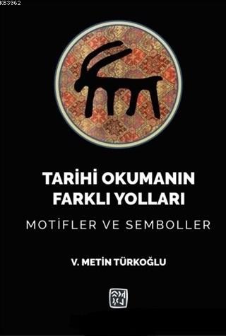 Tarihi Okumanın Farklı Yolları V. Metin Türkoğlu