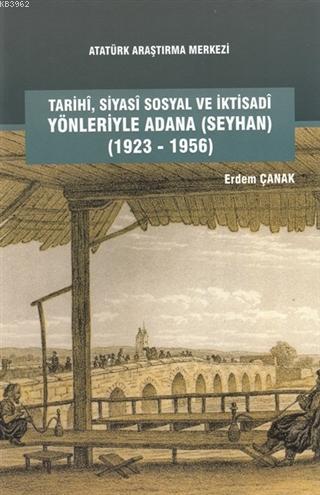 Tarihi, Siyasi, Sosyal ve İktisadi Yönleriyle Adana (Seyhan) (1923-1956)