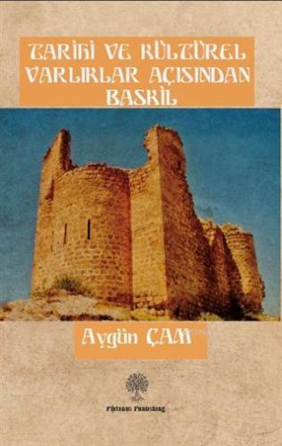Tarihi ve Kültürel Varlıklar Açısından Baskil