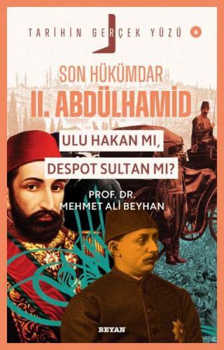 Tarihin Gerçek Yüzü - 6 Son Hükümdar II. Abdülhamid; Ulu Hakan mı, Despot S
