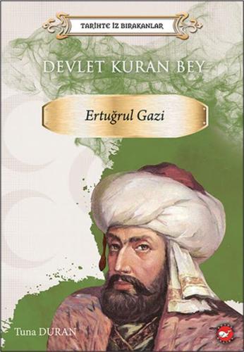 Tarihte İz Bırakanlar - Devlet Kuran Bey - Ertuğrul Gazi Tuna Duran