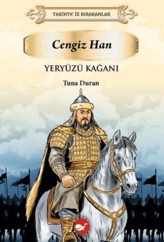Tarihte İz Bırakanlar - Yeryüzü Kağanı Cengizhan Tuna Duran