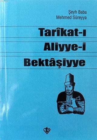Tarikat-ı Aliyye-i Bektaşiyye Şeyh Baba Mehmed Süreyya