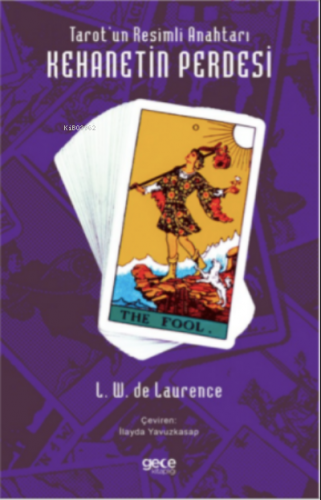 Tarot'un Resimli Anahtarı - Kehanetin Perdesi L. W. De Laurence