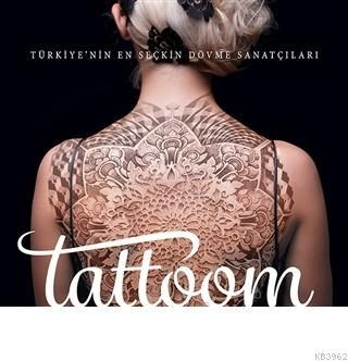 Tattoom Türkiye'nin En Seçkin Dövme Sanatçıları