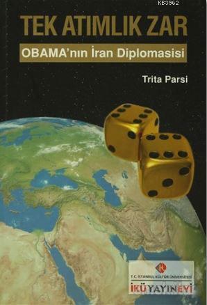 Tek Atımlık Zar : Obama'nın İran Diplomasisi Trita Parsi