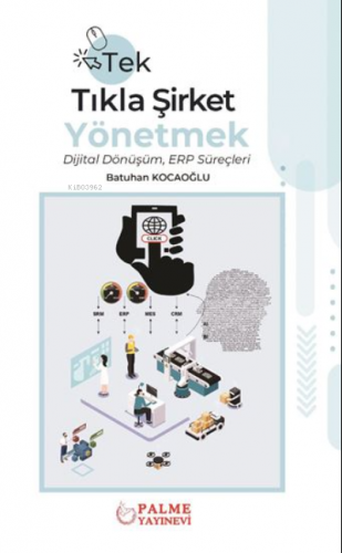 Tek Tıkla Şirket Yönetmek Dijital Dönüşüm ERP Süreçleri