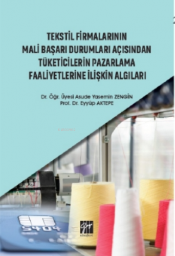 Tekstil Firmalarının Mali Başarı Durumları Açısından Tüketicilerin Pazarlama Faaliyetlerine İlişkin Algıları