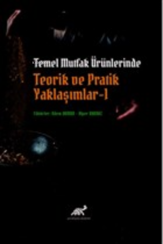 Temel Mutfak Ürünlerinde Teorik ve Pratik Yaklaşımlar 1