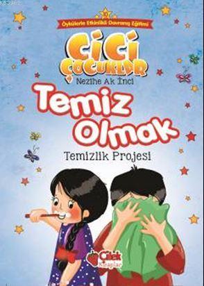 Temiz Olmak; Cici Çocuklar -10