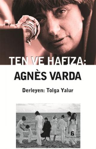 Ten ve Hafıza: Agnes Varda Tolga Yalur