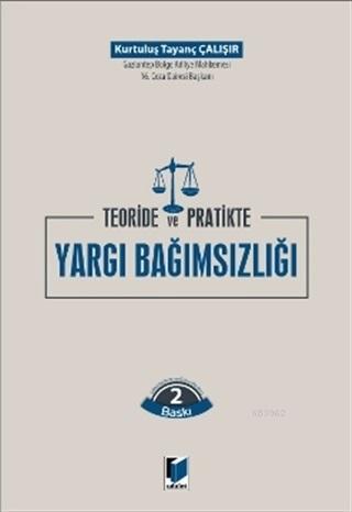 Teoride ve Pratikte Yargı Bağımsızlığı